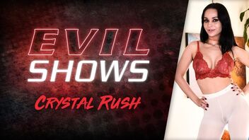 Crystal Rush in Evil Shows - Crystal Rush